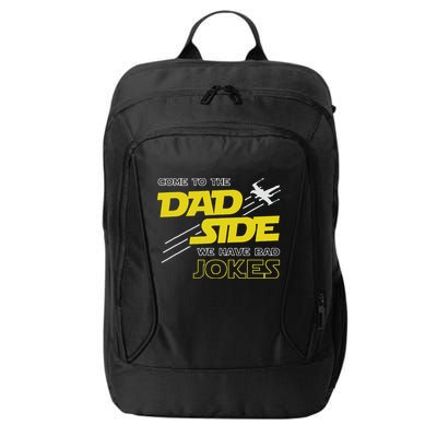 Come To The Dad Side We Have Bad Jokes Dad City Backpack