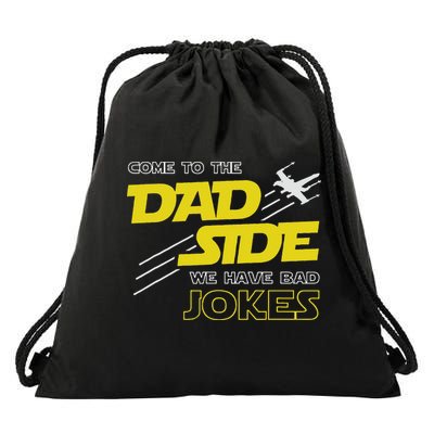 Come To The Dad Side We Have Bad Jokes Dad Drawstring Bag