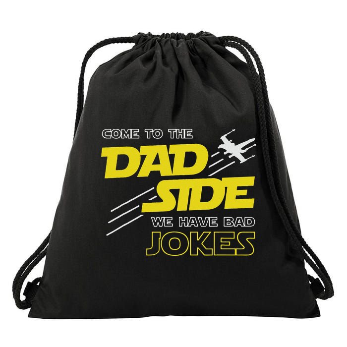 Come To The Dad Side We Have Bad Jokes Dad Drawstring Bag