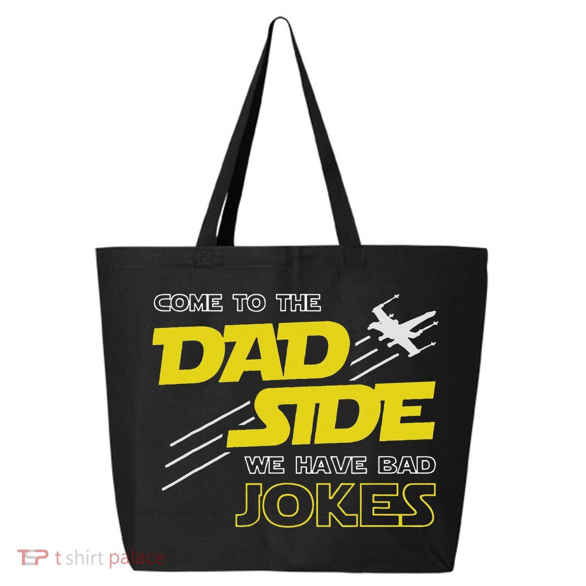 Come To The Dad Side We Have Bad Jokes Dad 25L Jumbo Tote