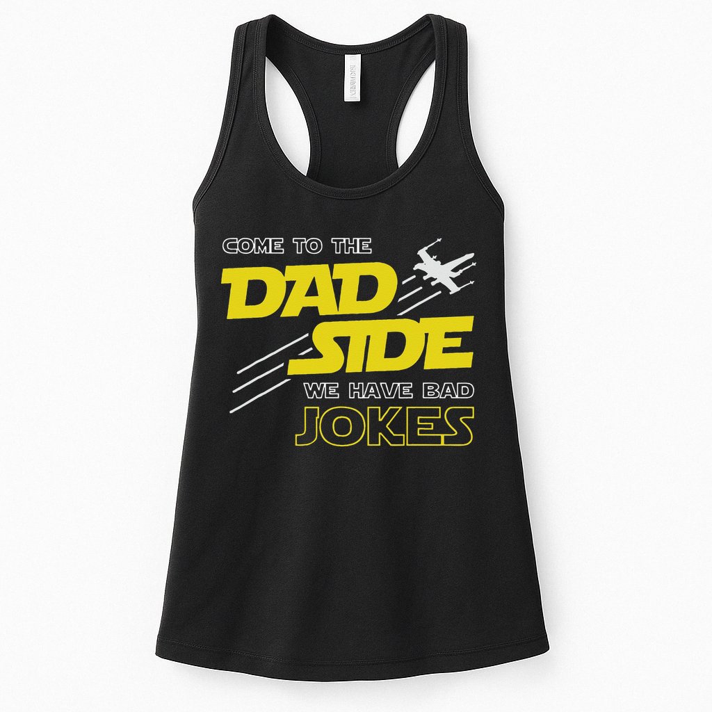 Come To The Dad Side We Have Bad Jokes Dad Womens Tank Top