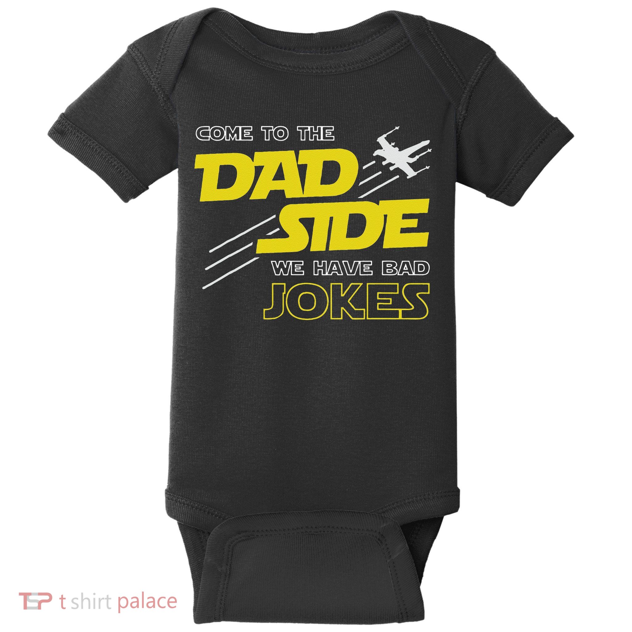 Come To The Dad Side We Have Bad Jokes Dad Baby Bodysuit