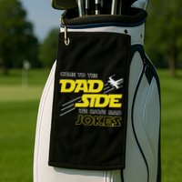 Come To The Dad Side We Have Bad Jokes Dad Golf Towel