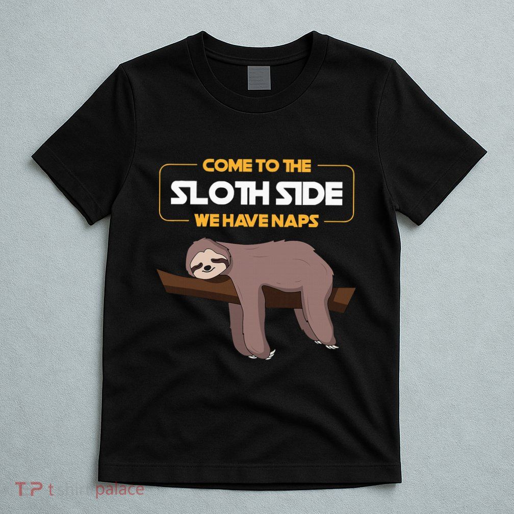 Come To The Sloth Side Funny Sloth Pun T-Shirt