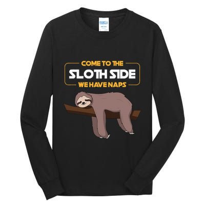 Come To The Sloth Side Funny Sloth Pun Tall Long Sleeve T-Shirt