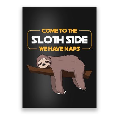 Come To The Sloth Side Funny Sloth Pun Poster