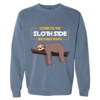Come To The Sloth Side Funny Sloth Pun Garment-Dyed Sweatshirt