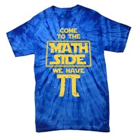 Come To The Math Side We Have Pi Funny Gift Day Math Geek Galaxy Gift Tie-Dye T-Shirt