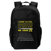 Come To The Math Side We Have Pi Math Geek & Nerd Daily Commute Backpack