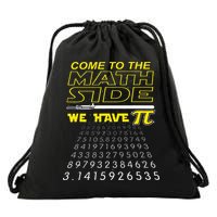 Come To The Math Side We Have Pi Math Geek & Nerd Drawstring Bag