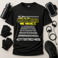 Come To The Math Side We Have Pi Math Gift Pi Day Teacher Performance Shirt