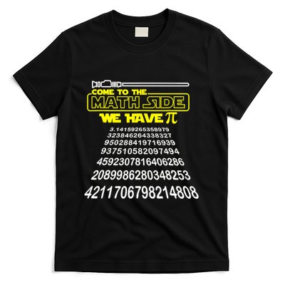 Come To The Math Side We Have Pi Math Gift Pi Day Teacher T-Shirt