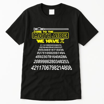 Come To The Math Side We Have Pi Math Gift Pi Day Teacher Tall T-Shirt