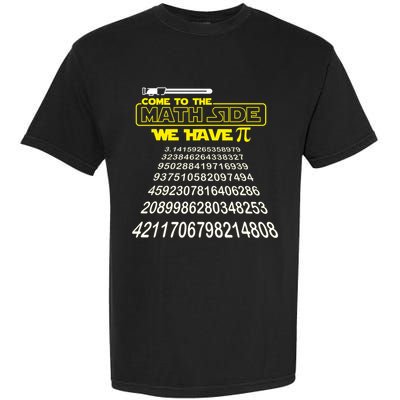 Come To The Math Side We Have Pi Math Gift Pi Day Teacher Garment-Dyed Heavyweight T-Shirt
