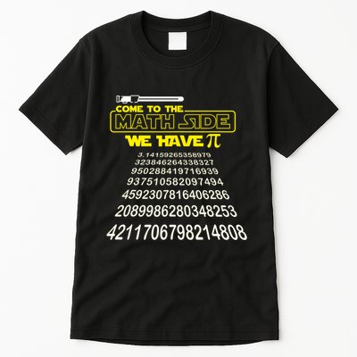 Come To The Math Side We Have Pi Math Gift Pi Day Teacher Tall T-Shirt