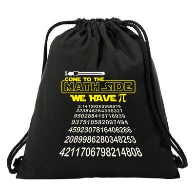 Come To The Math Side We Have Pi Math Gift Pi Day Teacher Drawstring Bag