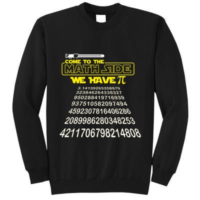 Come To The Math Side We Have Pi Math Gift Pi Day Teacher Tall Sweatshirt
