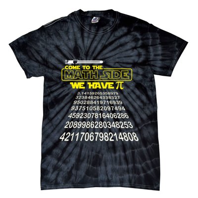 Come To The Math Side We Have Pi Math Gift Pi Day Teacher Tie-Dye T-Shirt
