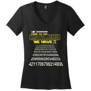 Come To The Math Side We Have Pi Math Gift Pi Day Teacher Women's V-Neck T-Shirt