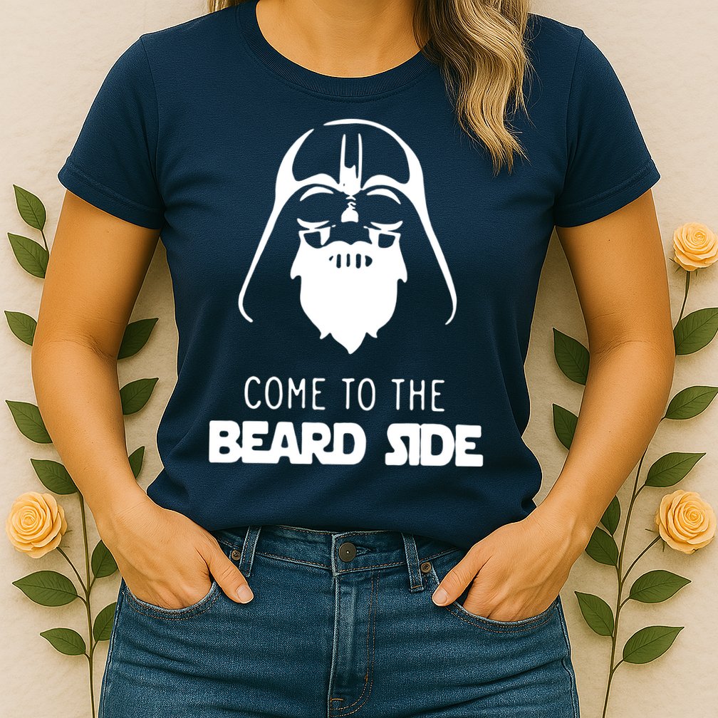 Come To The Beard Side Womens T-Shirt