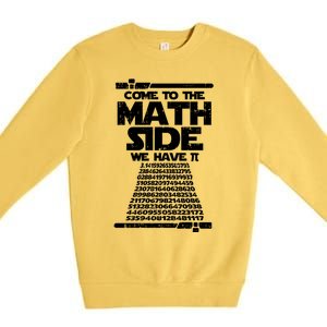 Come To The Math Side We Have Pi Gift 3 14 Day Math Geek Gift Premium Crewneck Sweatshirt