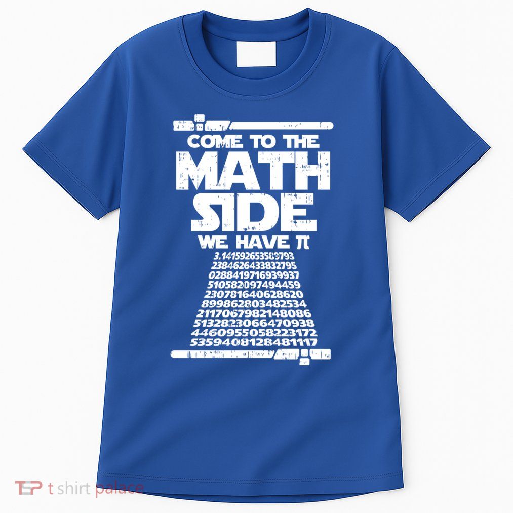Come To The Math Side We Have Pi Gift 3 14 Day Math Geek Gift Tall T-Shirt