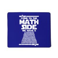 Come To The Math Side We Have Pi Gift 3 14 Day Math Geek Gift Mousepad