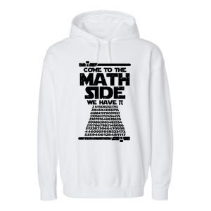 Come To The Math Side We Have Pi Gift 3 14 Day Math Geek Gift Garment-Dyed Fleece Hoodie