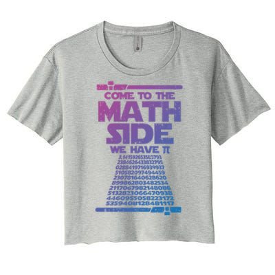 Come To The Math Side We Have Pi Gift 3 14 Day Math Geek Gift Women's Crop Top Tee