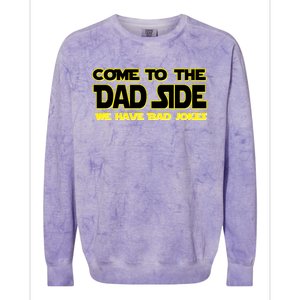 Come To The Dad Side We Have Bad Jokes Colorblast Crewneck Sweatshirt