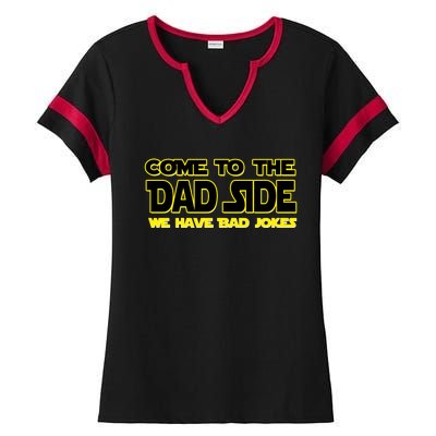 Come To The Dad Side We Have Bad Jokes Ladies Halftime Notch Neck Tee