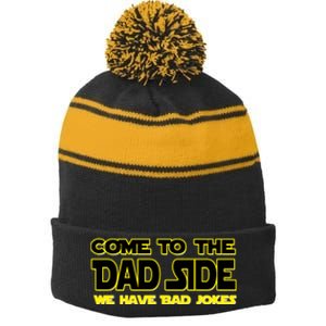 Come To The Dad Side We Have Bad Jokes Stripe Pom Pom Beanie