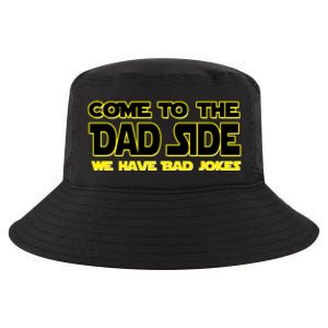 Come To The Dad Side We Have Bad Jokes Cool Comfort Performance Bucket Hat