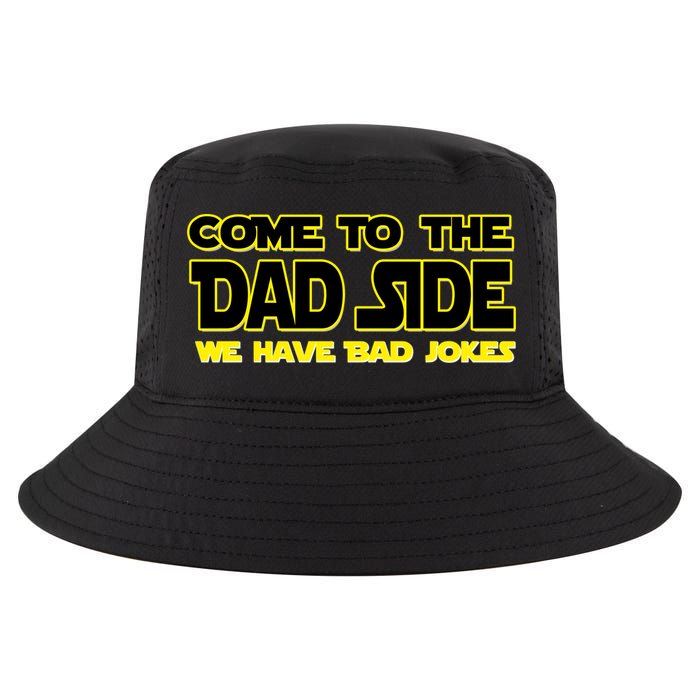 Come To The Dad Side We Have Bad Jokes Cool Comfort Performance Bucket Hat