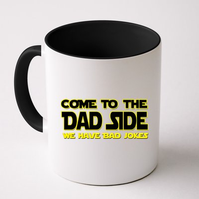 Come To The Dad Side We Have Bad Jokes Mug