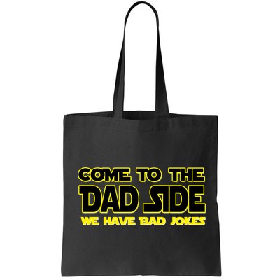 Come To The Dad Side We Have Bad Jokes Bag