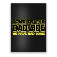 Come To The Dad Side We Have Bad Jokes Poster