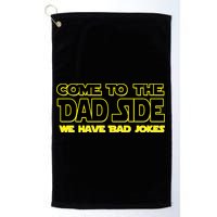 Come To The Dad Side We Have Bad Jokes Golf Towel
