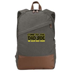 Come To The Dad Side We Have Bad Jokes Cotton Canvas Backpack