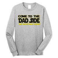 Come To The Dad Side We Have Bad Jokes Long Sleeve Shirt