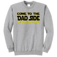 Come To The Dad Side We Have Bad Jokes Sweatshirt