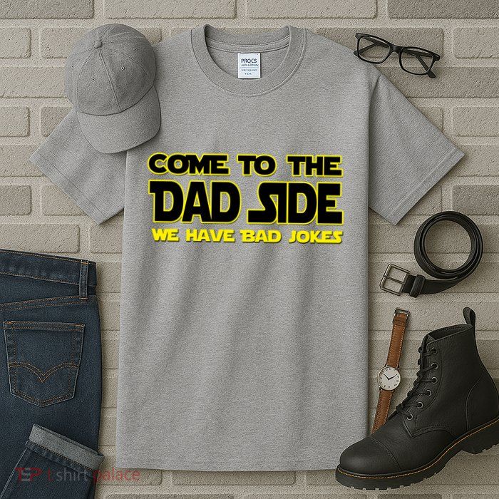 Come To The Dad Side We Have Bad Jokes Tall T-Shirt