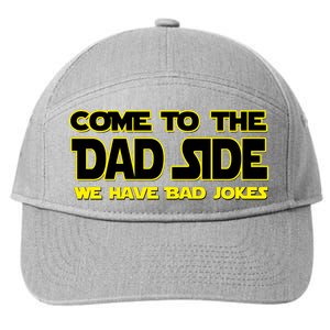 Come To The Dad Side We Have Bad Jokes 7-Panel Snapback Hat