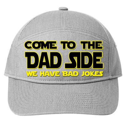 Come To The Dad Side We Have Bad Jokes 7-Panel Snapback Hat