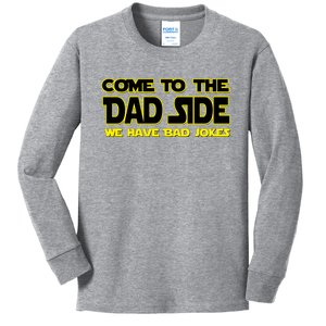 Come To The Dad Side We Have Bad Jokes Kids Long Sleeve Shirt