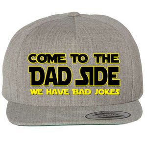 Come To The Dad Side We Have Bad Jokes Wool Snapback Cap