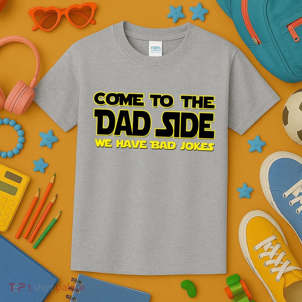 Come To The Dad Side We Have Bad Jokes Kids T-Shirt