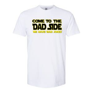 Come To The Dad Side We Have Bad Jokes Softstyle CVC T-Shirt