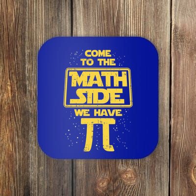 Come To The Math Side We Have Pi Gift Day Math Geek Galaxy Gift Coaster