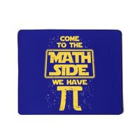 Come To The Math Side We Have Pi Gift Day Math Geek Galaxy Gift Mousepad